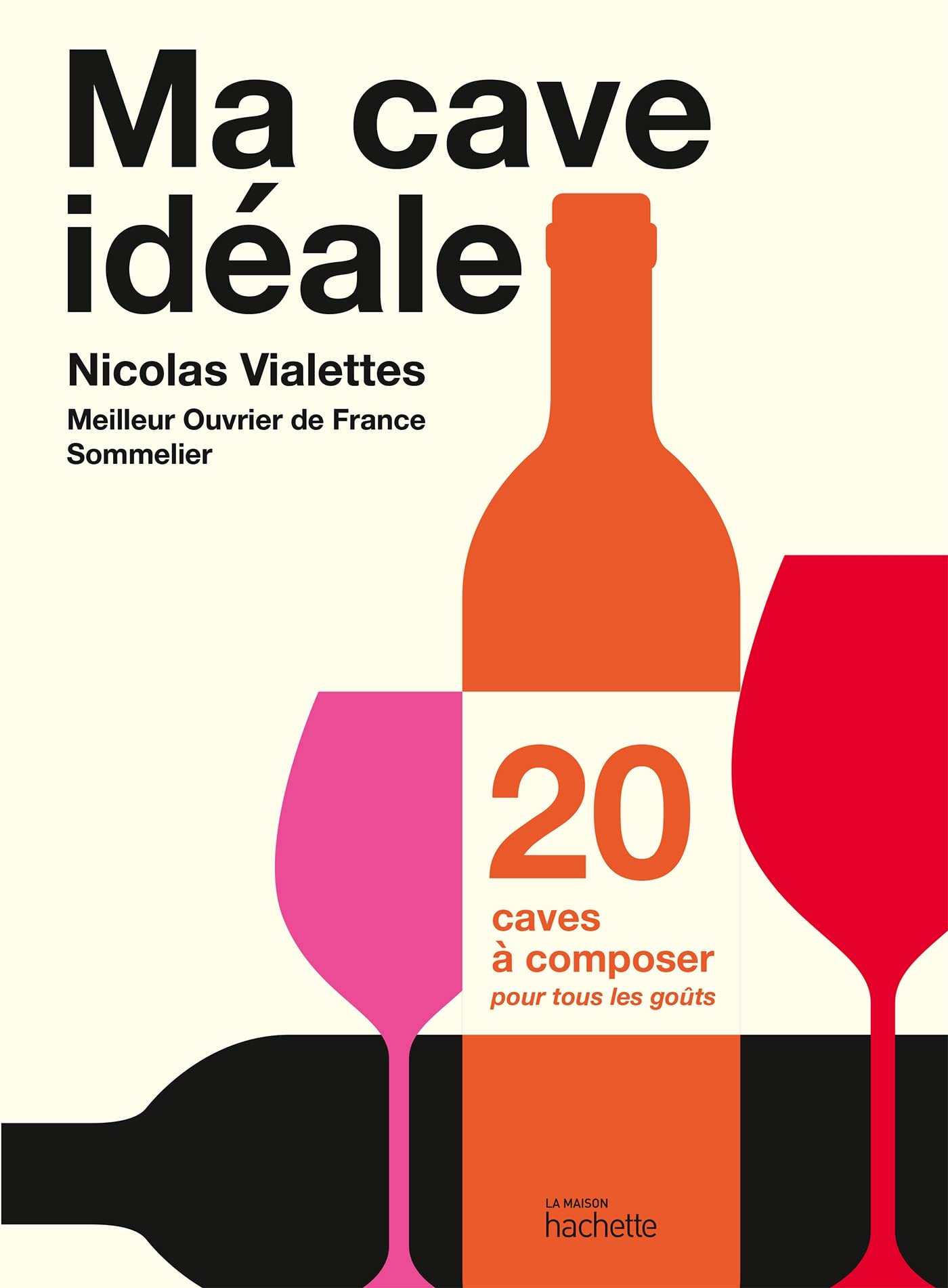Ma cave idéale: 20 caves à composer pour tous les goûts book