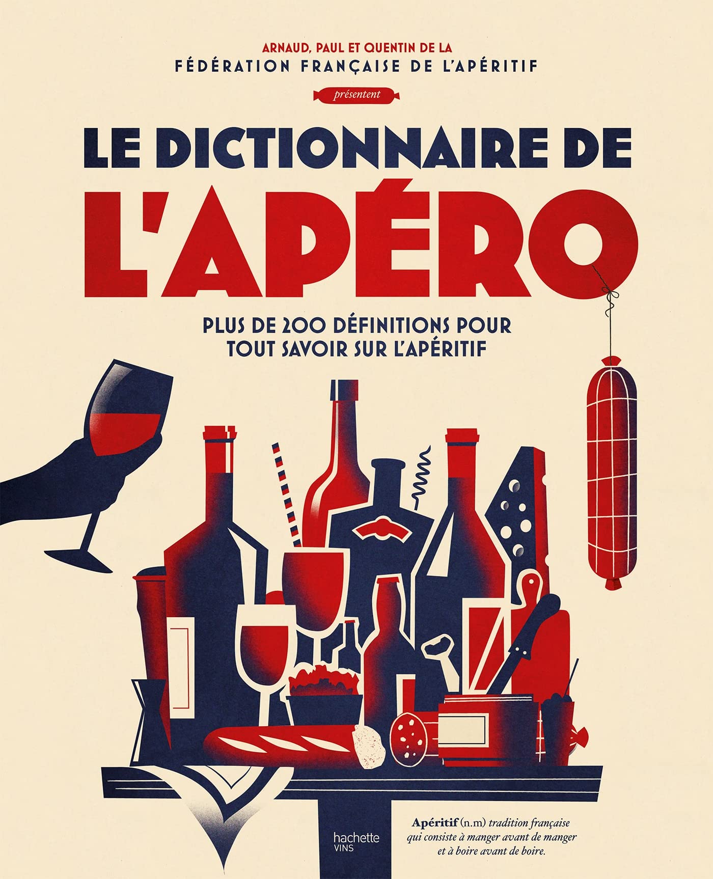 Le dictionnaire de l'apéro: Plus de 200 définitions pour tout savoir sur l'apéritif Leisure, Home & Garden
