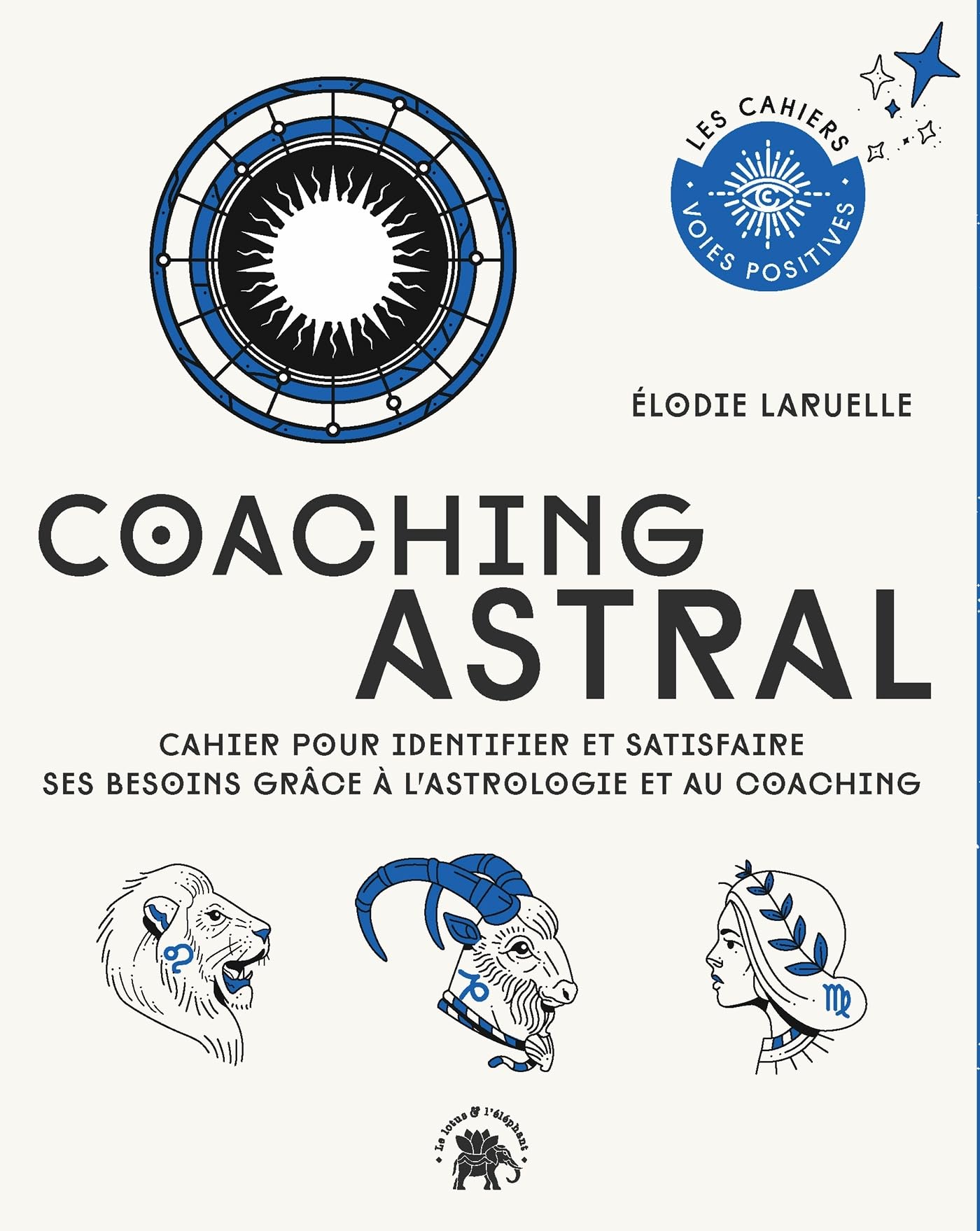 Coaching Astral: Cahier pour identifier et satisfaire ses besoins grâce à l'astrologie et au coaching book
