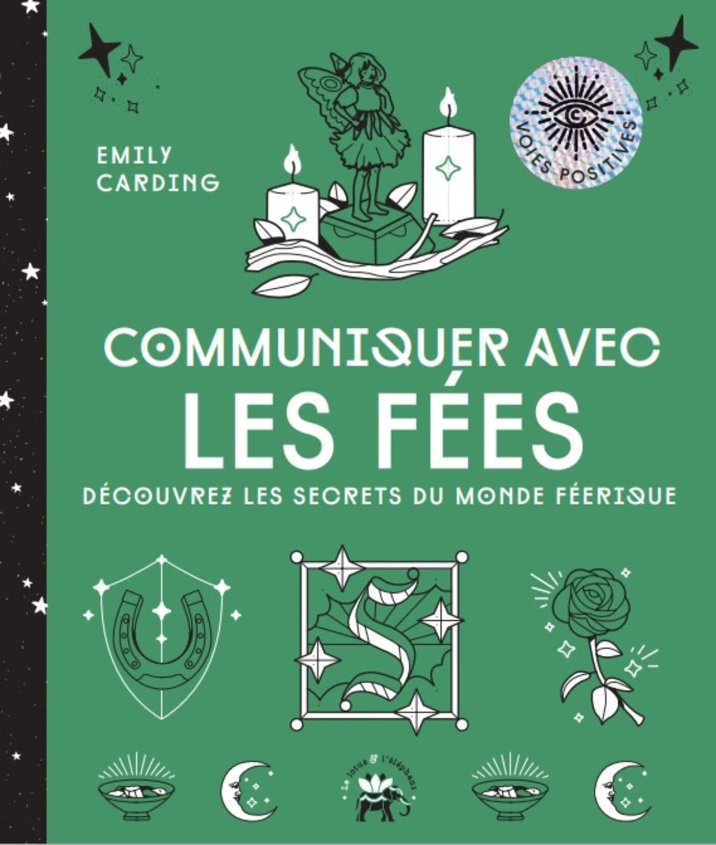 Communiquer avec les fées: Découvrez les secrets du monde féerique book
