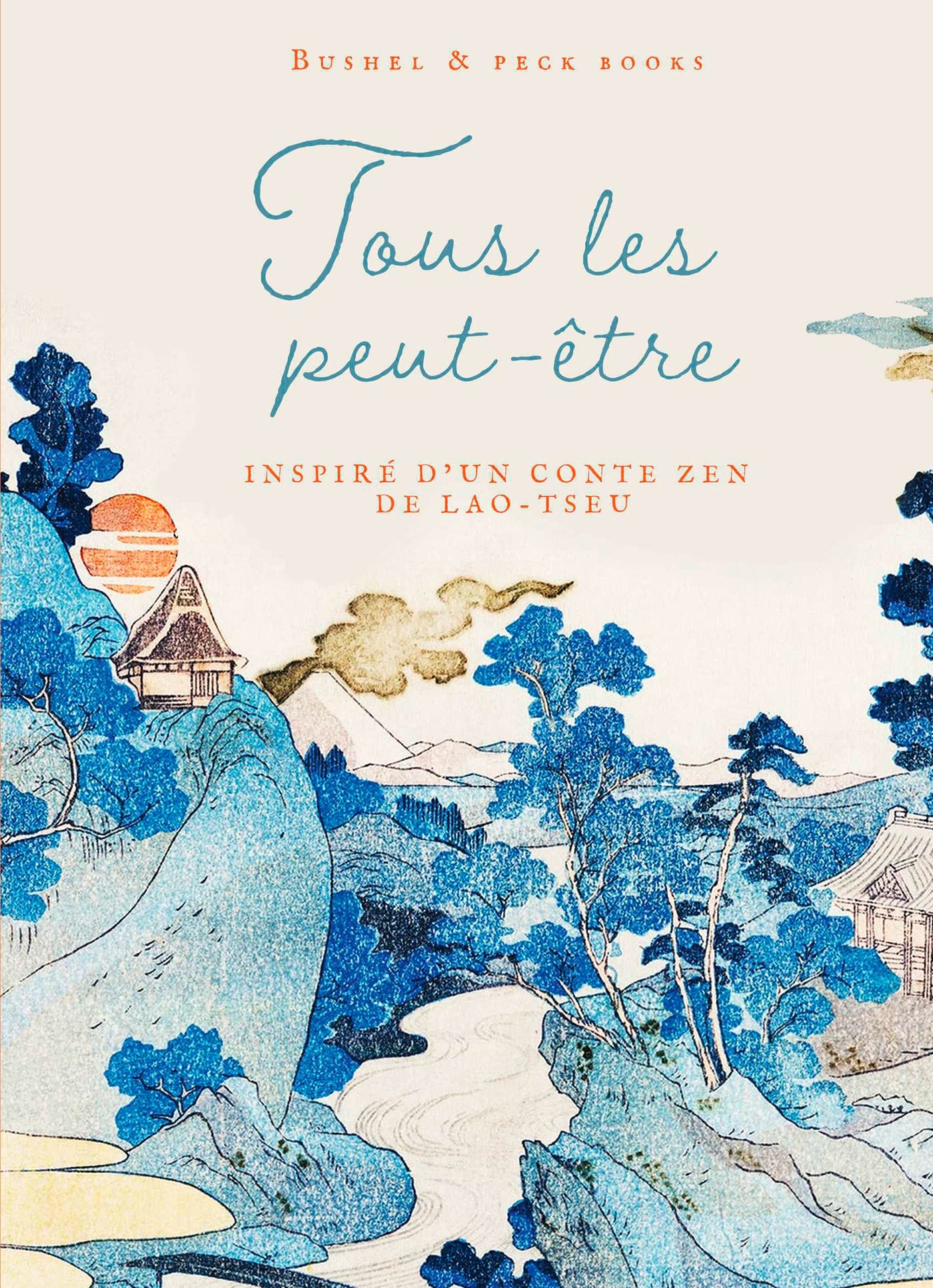 Tous les peut-être: Inspiré d'un conte zen de Lao-Tseu book