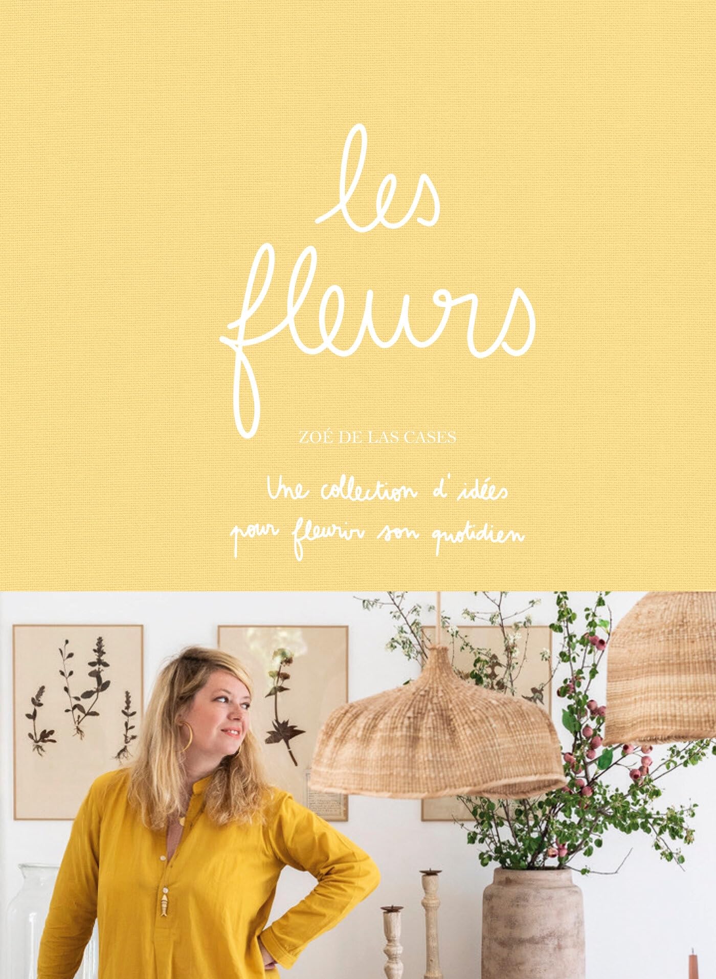 Les fleurs: Une collections d'idées pour fleurir son quotidien book