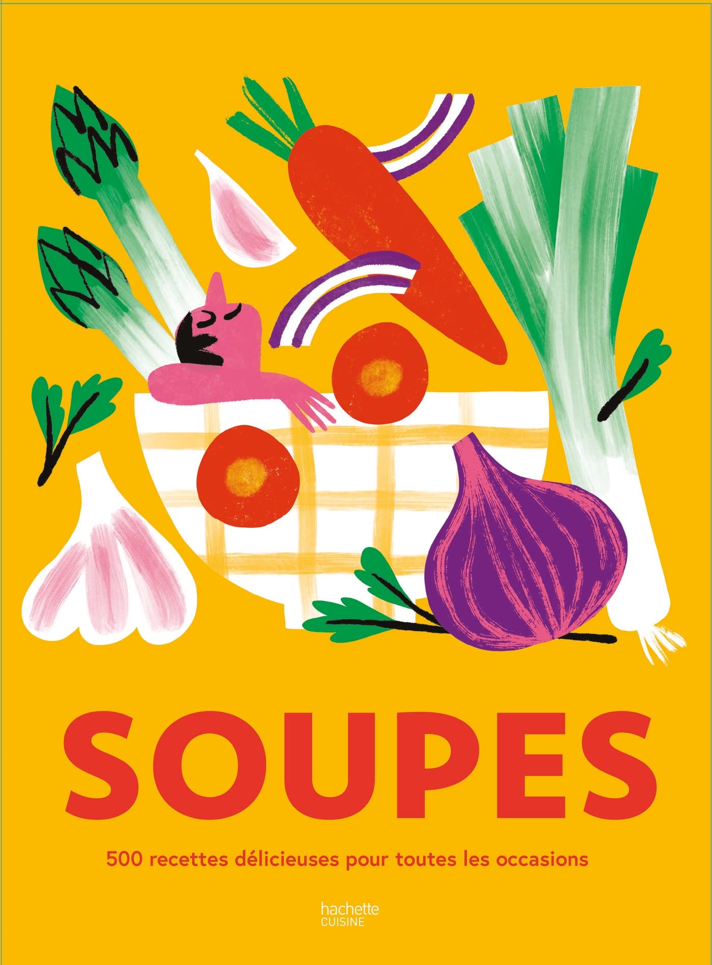 Soupes: 500 recettes délicieuses pour toutes les occasions book