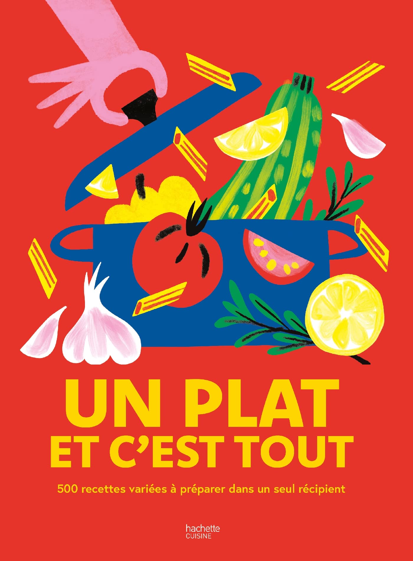 Un plat et c'est tout: 500 recettes variées à préparer dans un seul récipient ! Leisure, Home & Garden