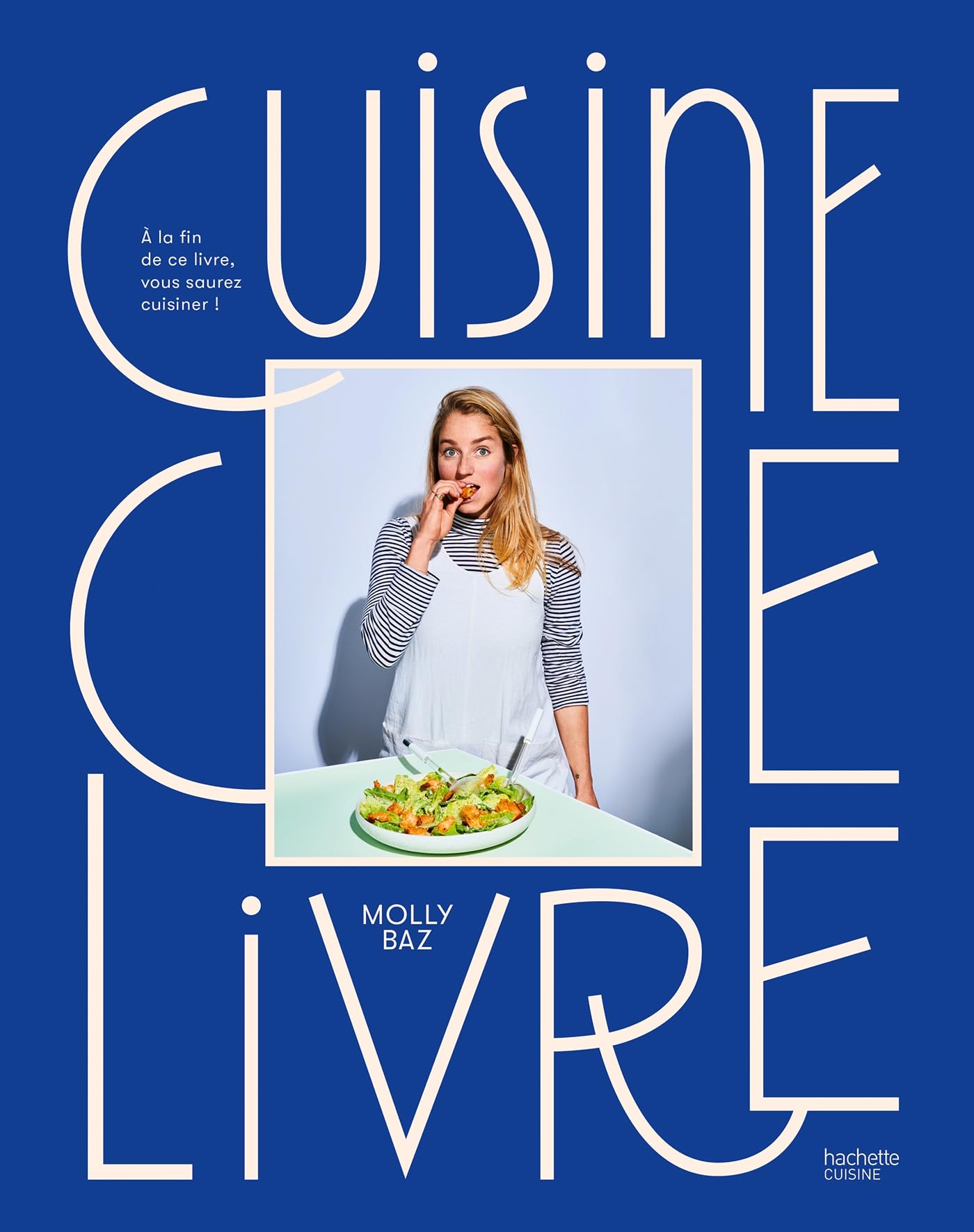 Cuisine ce livre: A la fin de ce livre, vous saurez cuisiner ! book