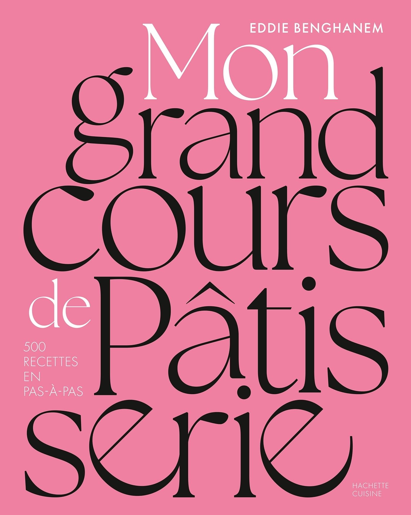 Mon grand cours de pâtisserie: 500 recettes en pas-à-pas Leisure, Home & Garden