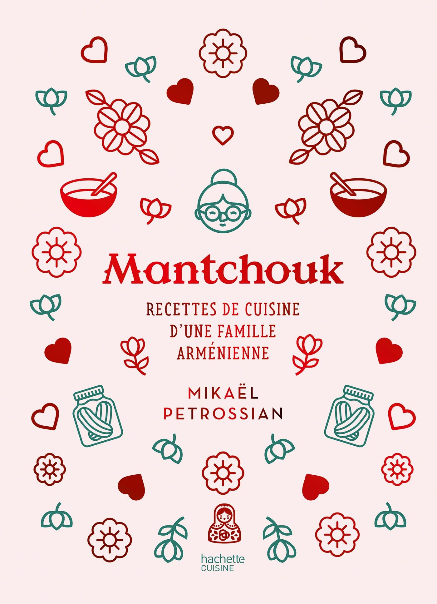 Mantchouk: Recettes de cuisine d'une famille arménienne book