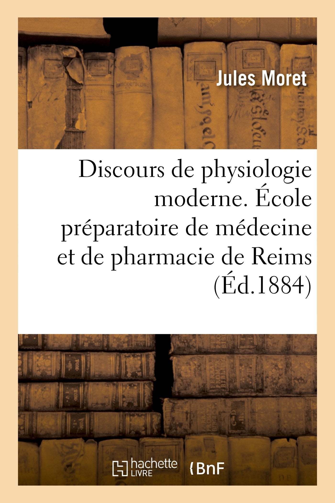 Discours de physiologie moderne. École préparatoire de médecine et de pharmacie de Reims book