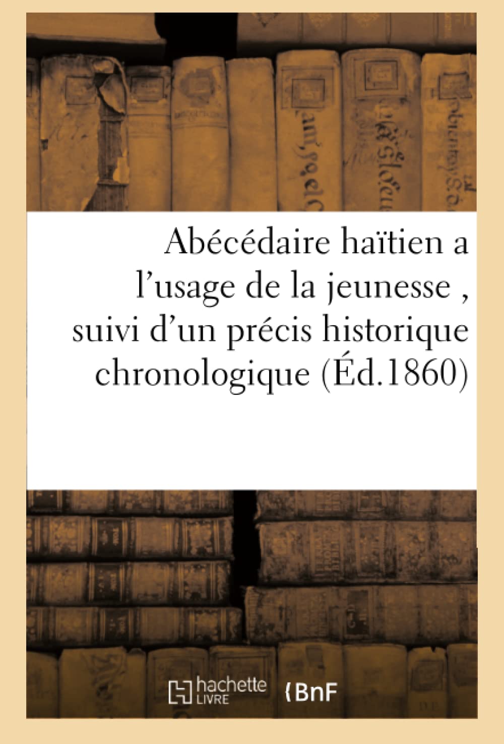 Abécédaire haïtien a l’usage de la jeunesse , suivi d’un précis historique chronologique book