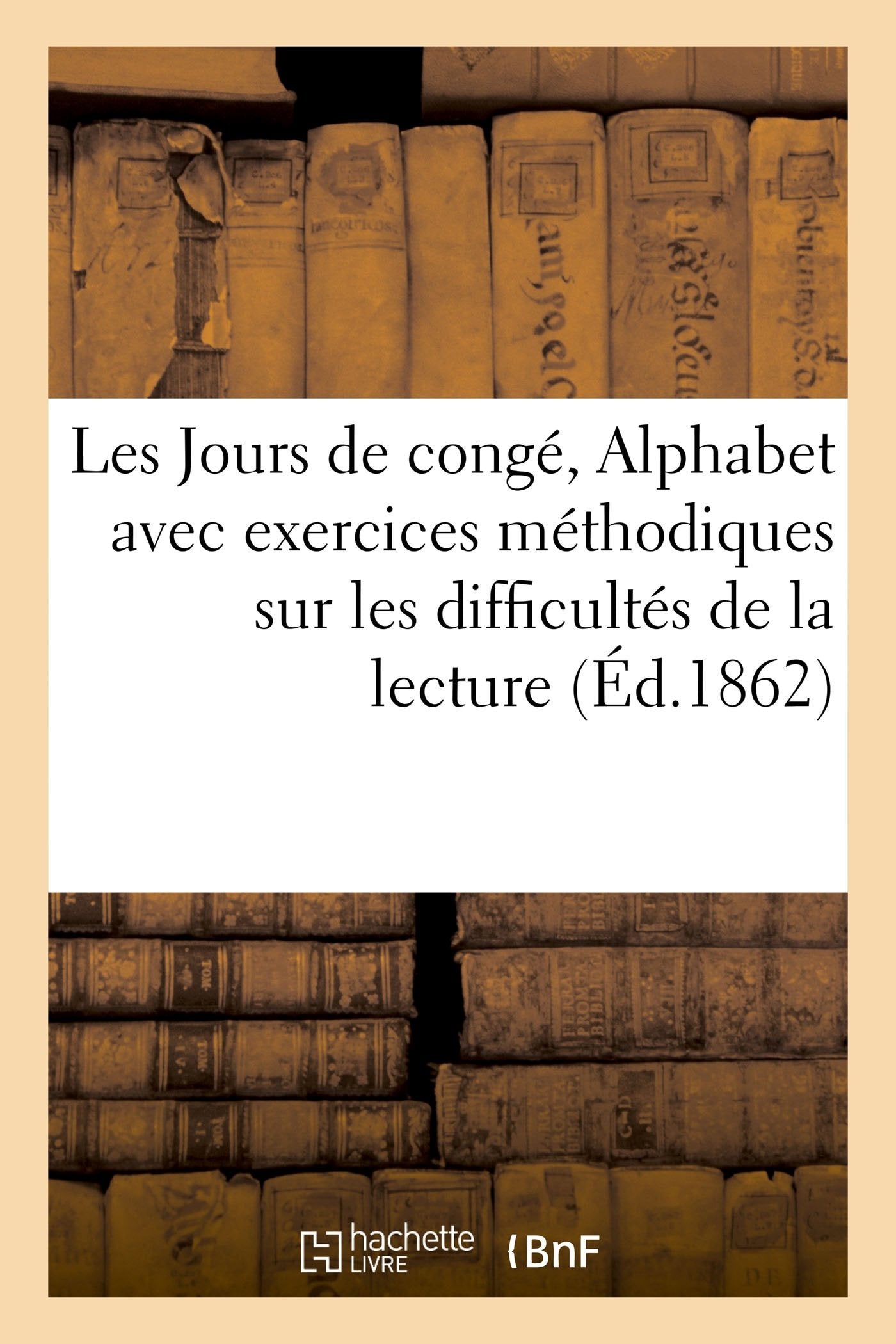 Les Jours de congé . Alphabet avec exercices méthodiques sur les principales difficultés book