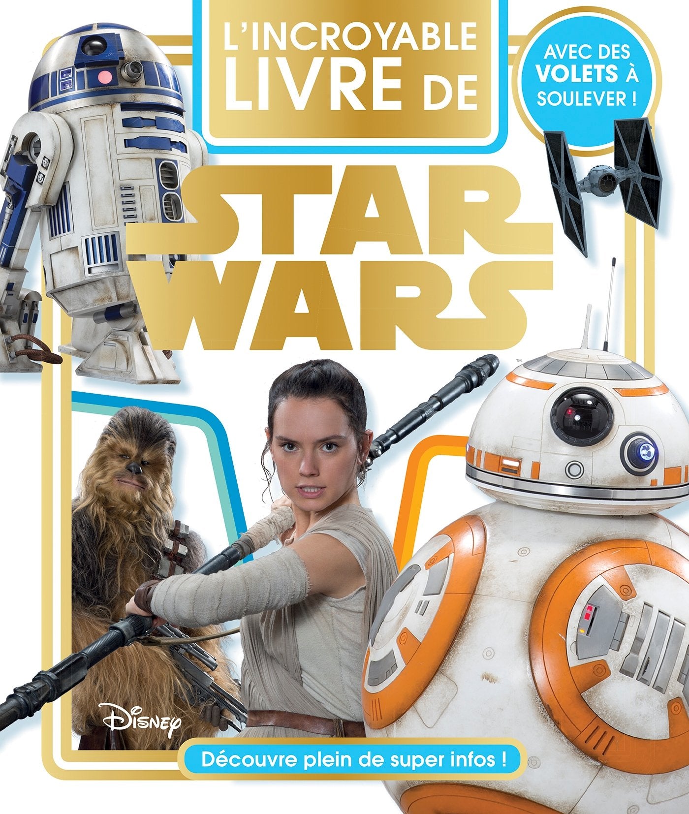 Star Wars VII, L'INCROYABLE LIVRE DE STAR WARS Film, Art & Culture