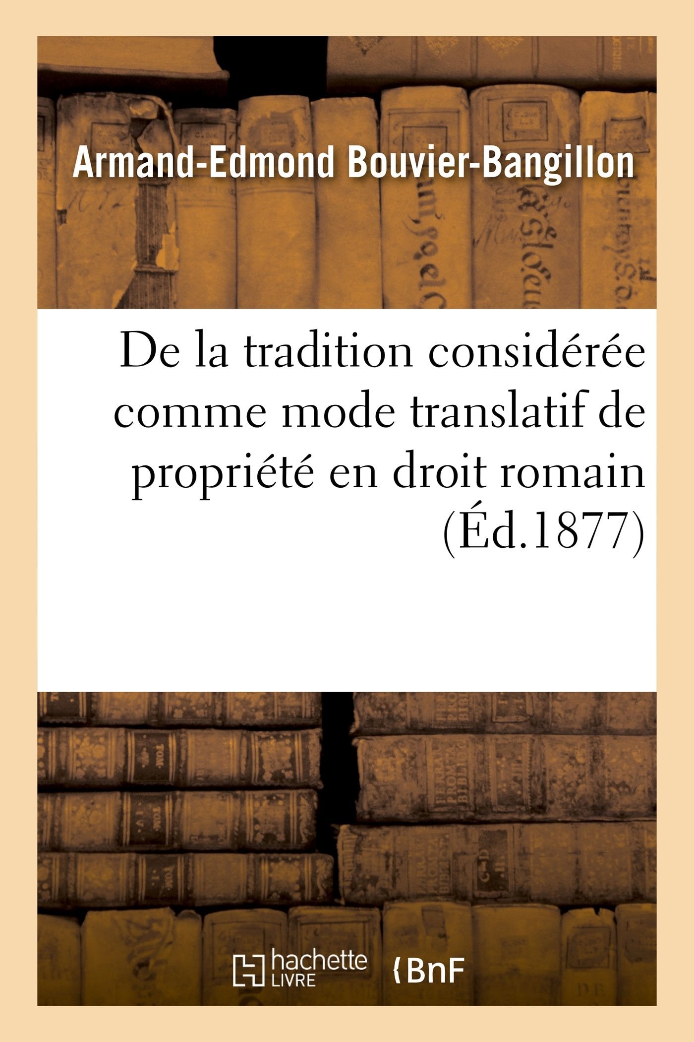 De la tradition considérée comme mode translatif de propriété en droit romain book