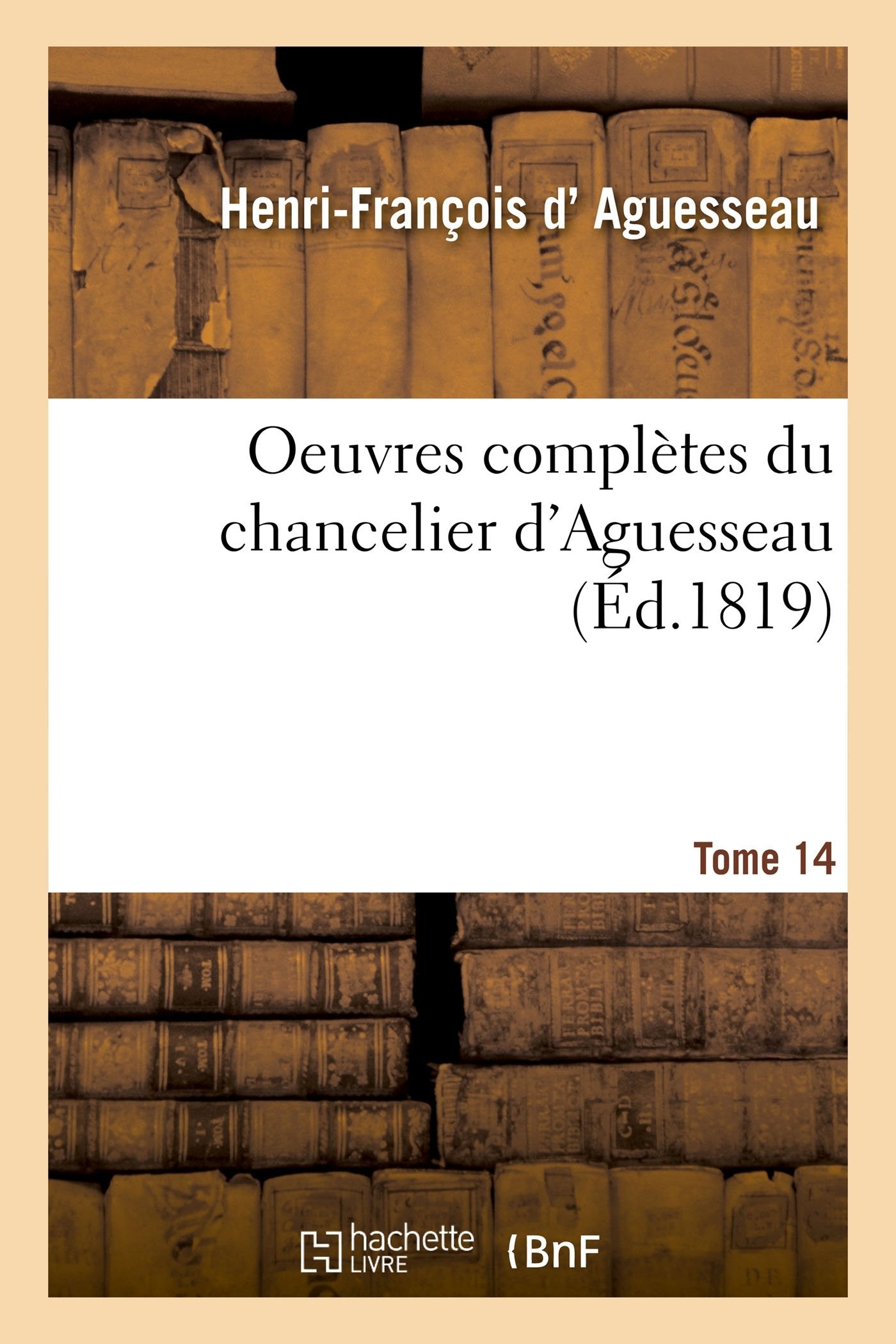 Oeuvres complètes du chancelier Tome 14 book