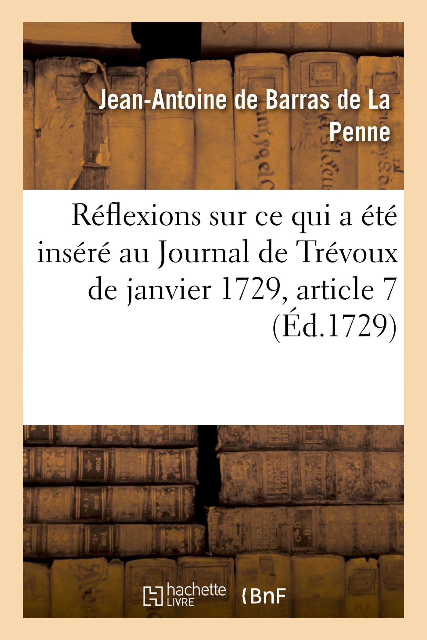 Réflexions de M. de Barras, sur ce qui a été inséré au Journal de Trévoux de janvier 1729 book