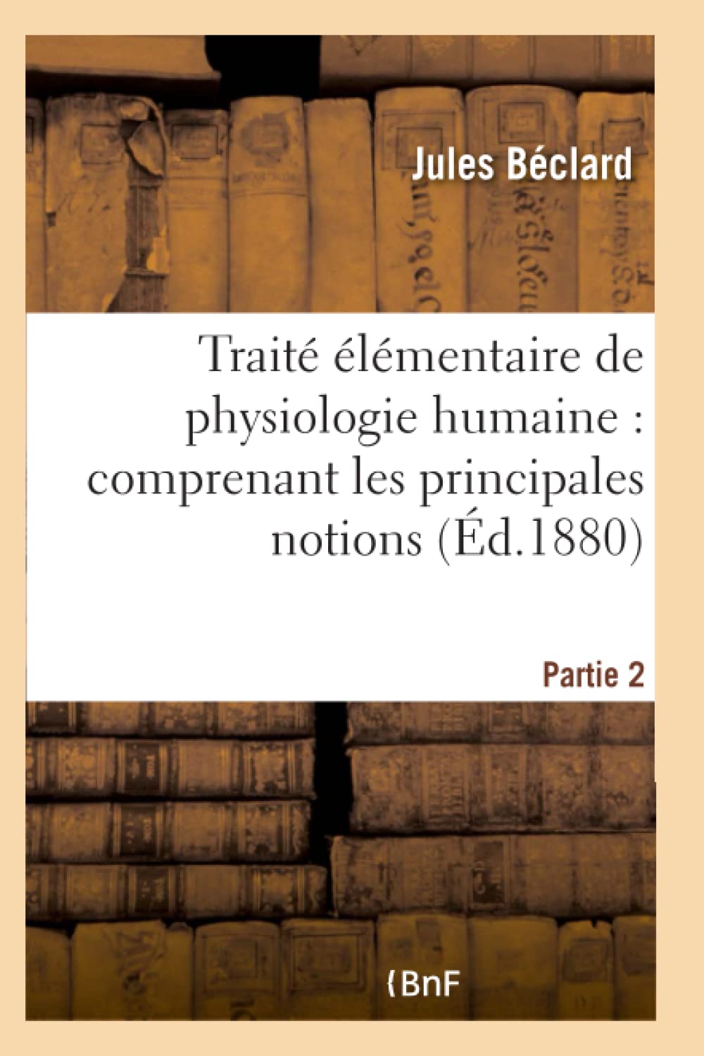 Traité élémentaire de physiologie humaine : comprenant les principales notions Partie 2 book