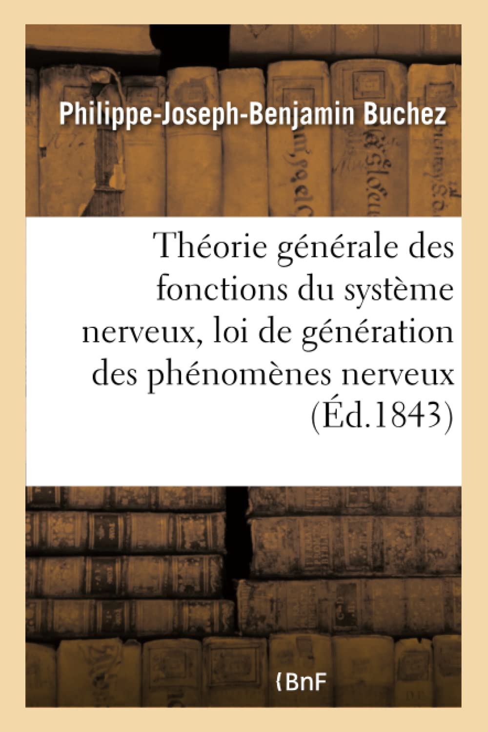 Théorie générale des fonctions du système nerveux, ou Démonstration de la loi de book