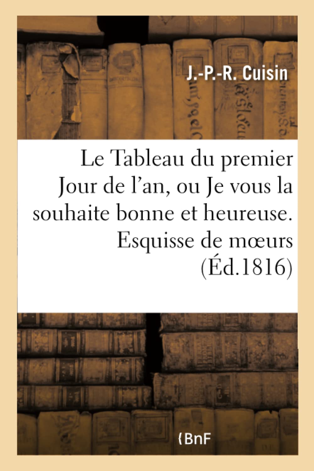 Le Tableau du premier Jour de l'an, ou Je vous la souhaite bonne et heureuse . book