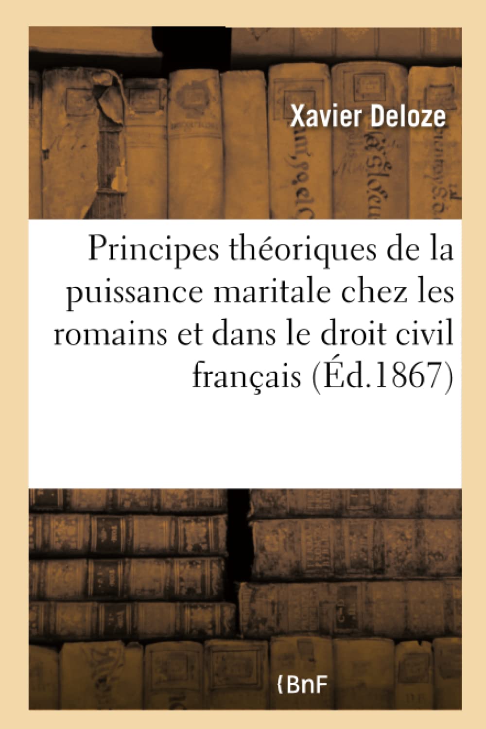 Principes théoriques de la puissance maritale chez les romains et dans le droit civil français book