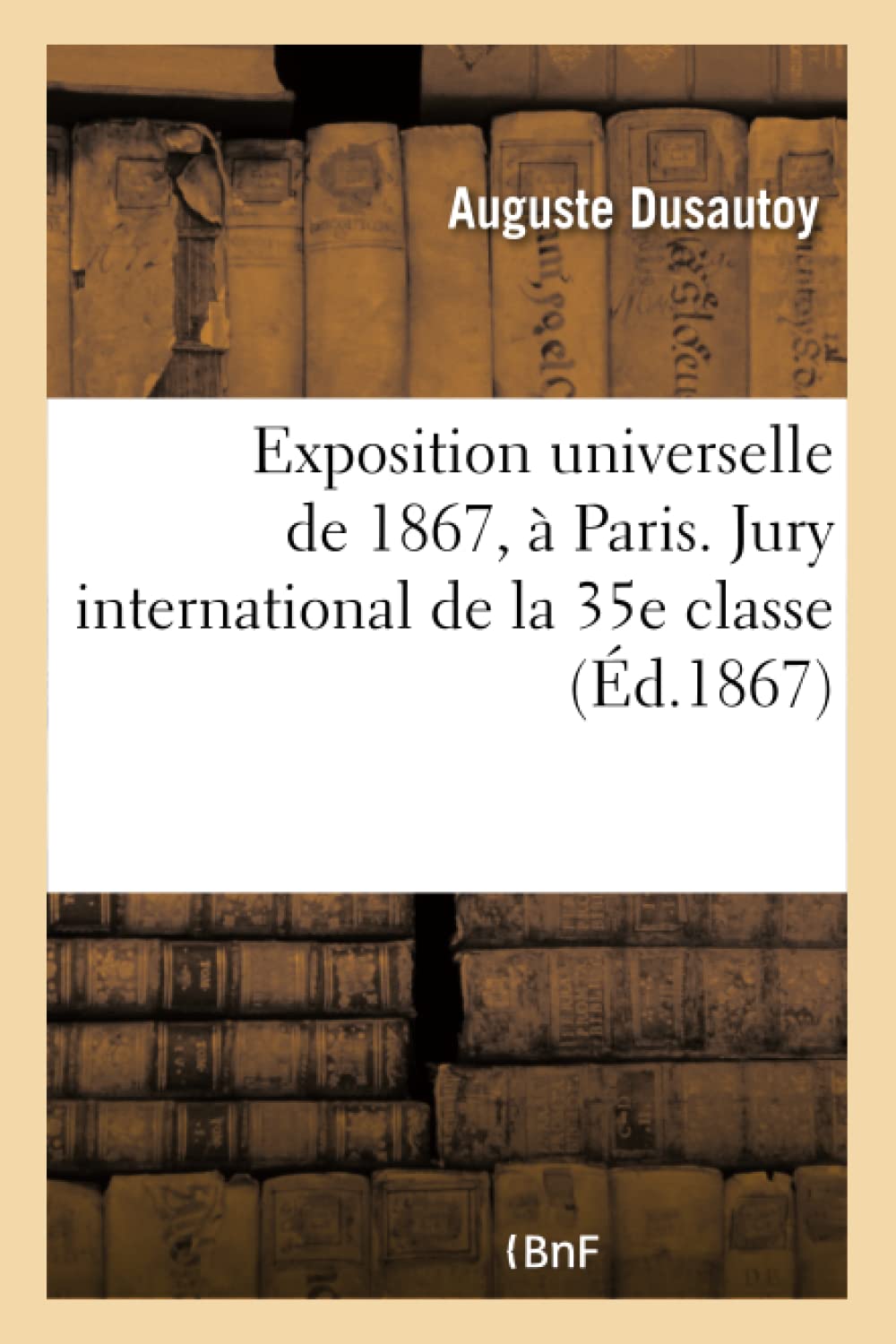 Exposition universelle de 1867, à Paris. Jury international de la 35e classe habillement book