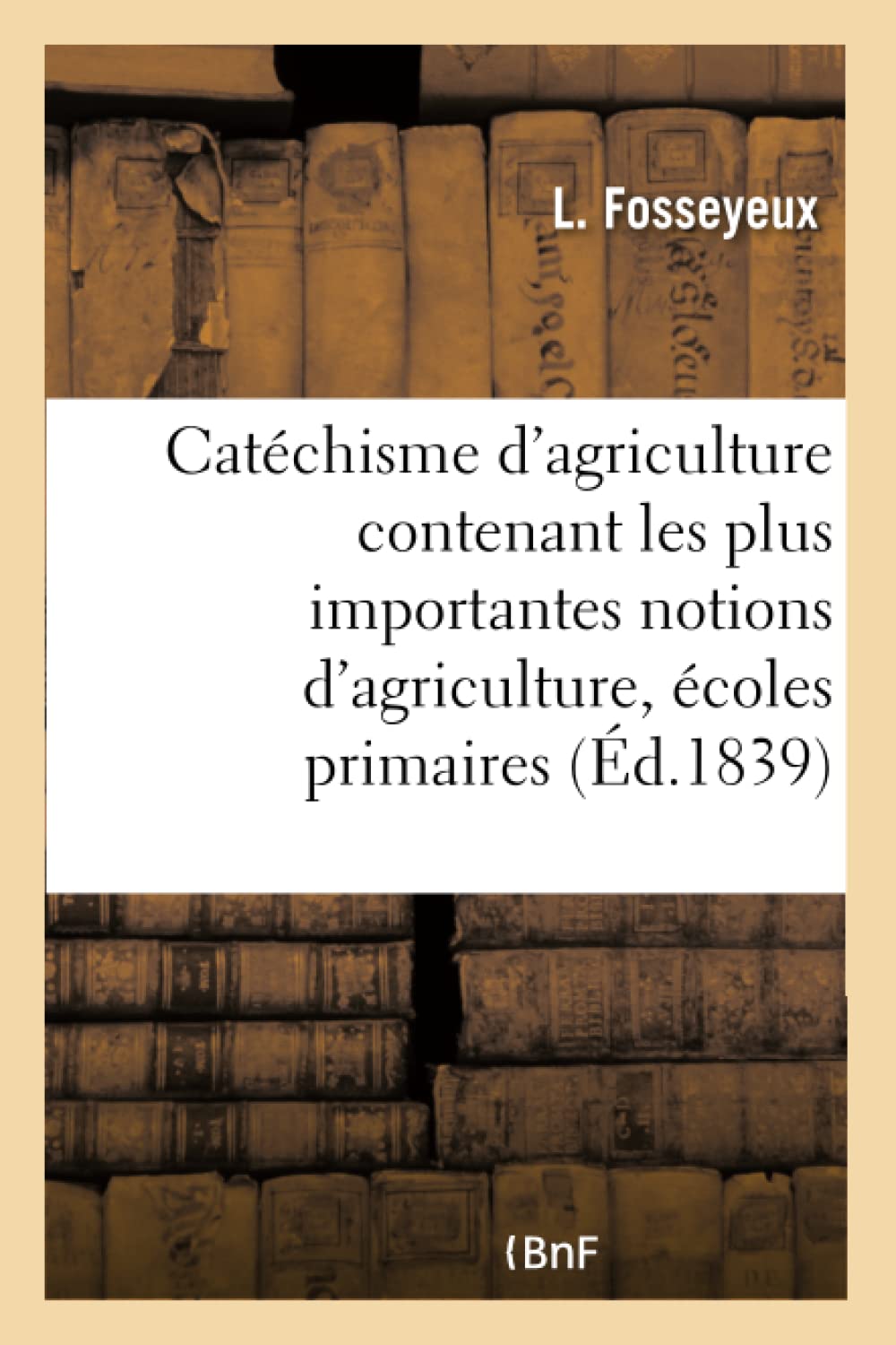 Catéchisme d'agriculture : contenant les plus importantes notions d'agriculture, book