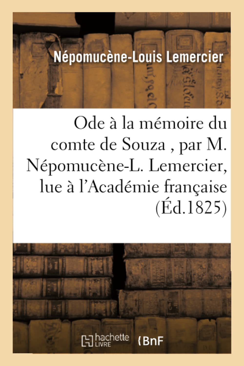 Ode à la mémoire du comte de Souza , par M. Népomucène-L. Lemercier book