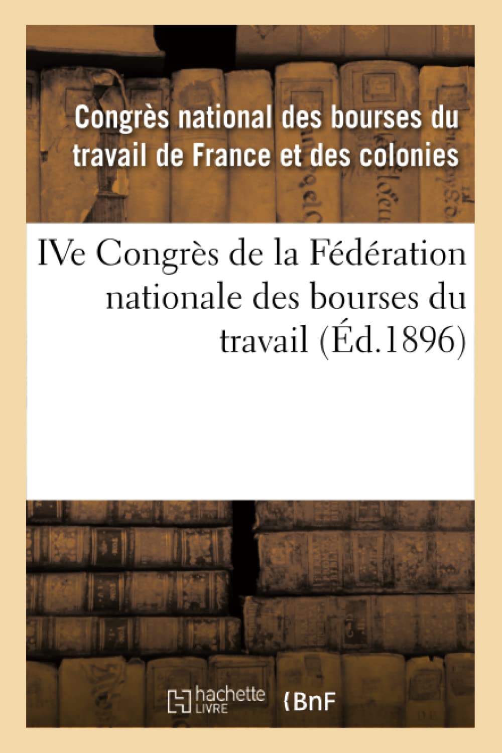 IVe Congrès de la Fédération nationale des bourses du travail book