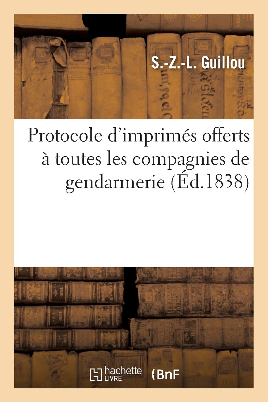 Protocole d'imprimés offerts à toutes les compagnies de gendarmerie book