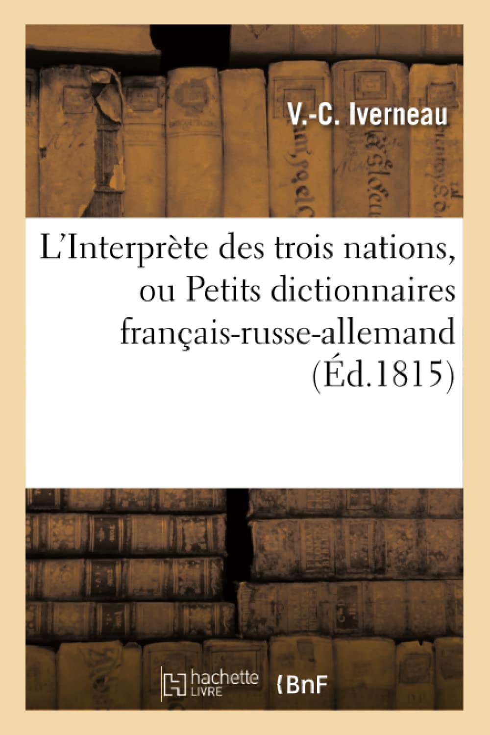 L'Interprète des trois nations, ou Petits dictionnaires français-russe-allemand book