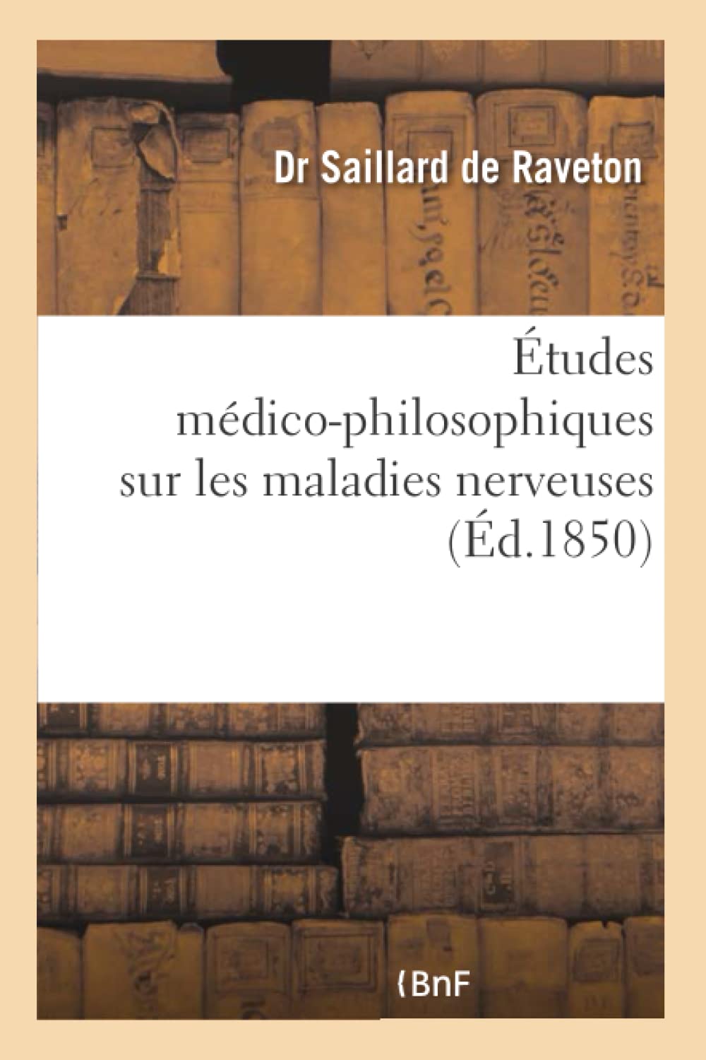 Études médico-philosophiques sur les maladies nerveuses book