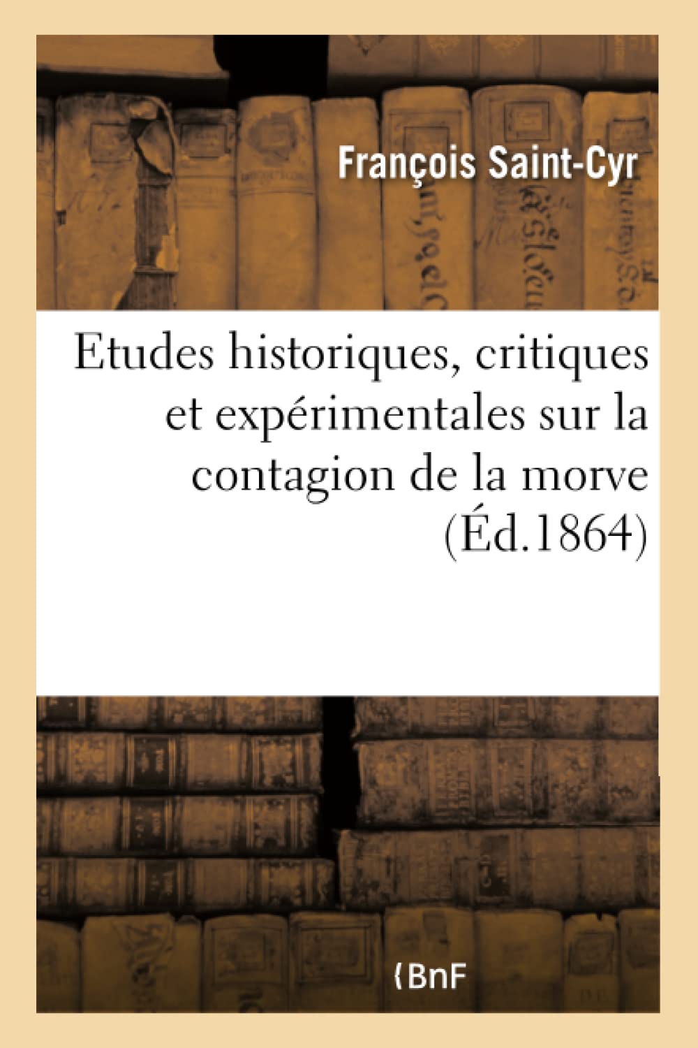 Nouvelles études historiques, critiques et expérimentales sur la contagion de la morve book