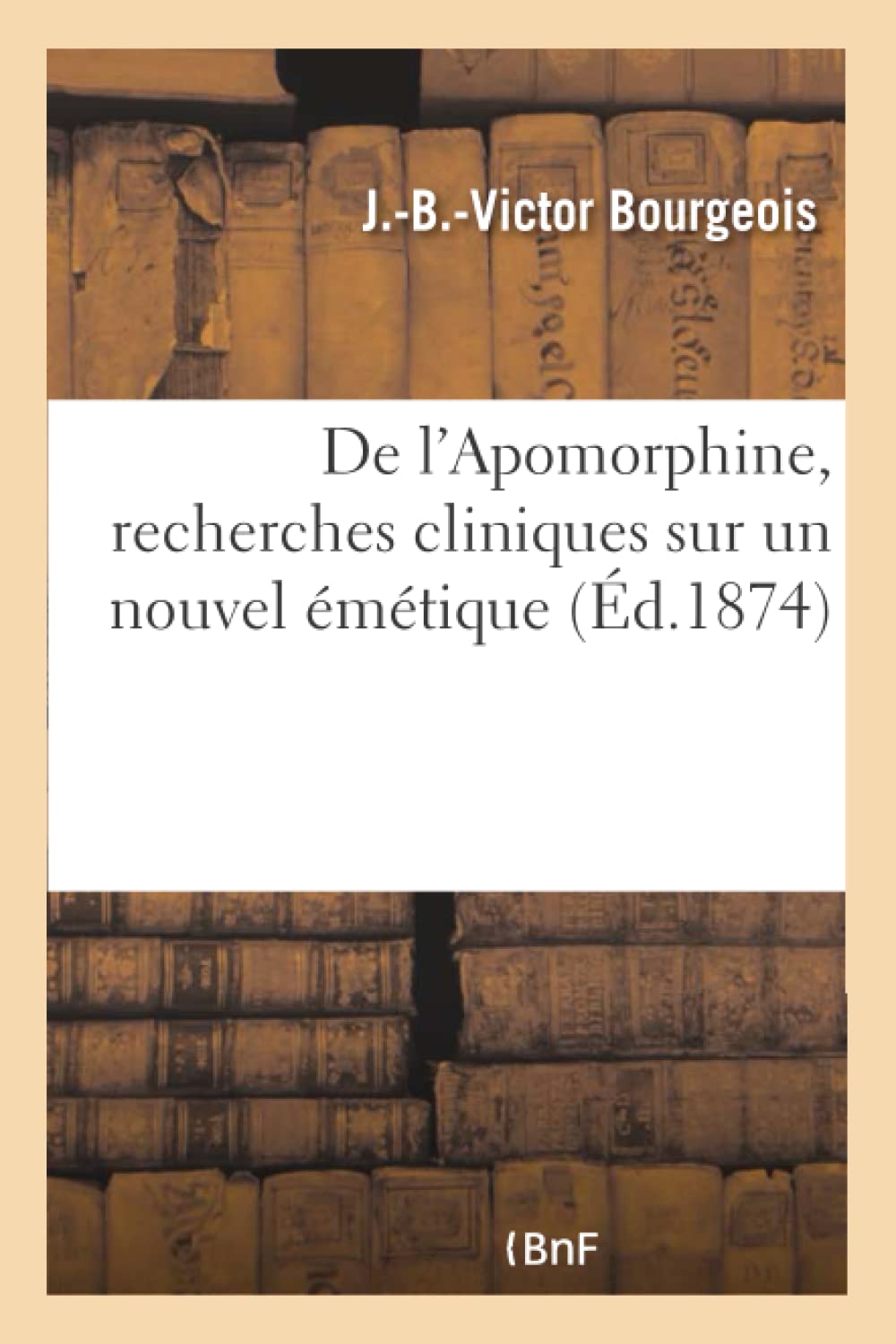 De l'Apomorphine, recherches cliniques sur un nouvel émétique book