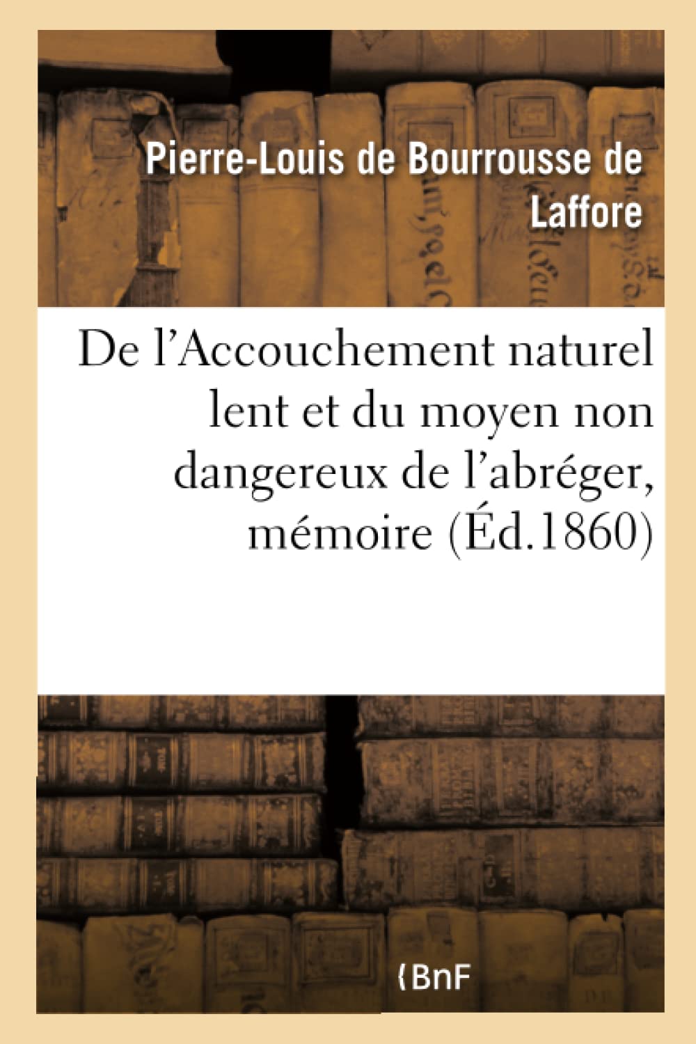 De l'Accouchement naturel lent et du moyen non dangereux de l'abréger, mémoire book