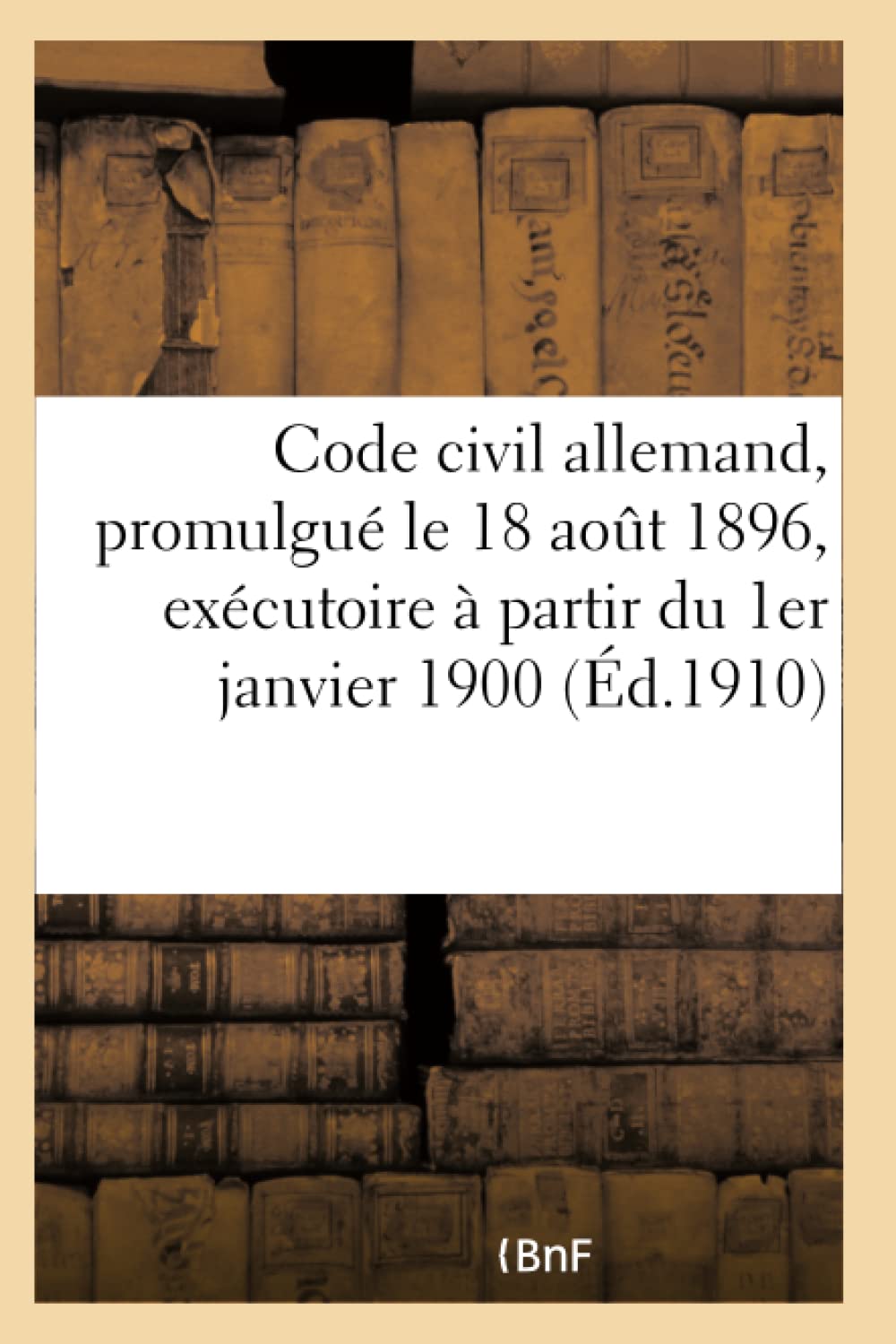 Code civil allemand, promulgué le 18 aout 1896, exécutoire à partir du 1er janvier 1900 book