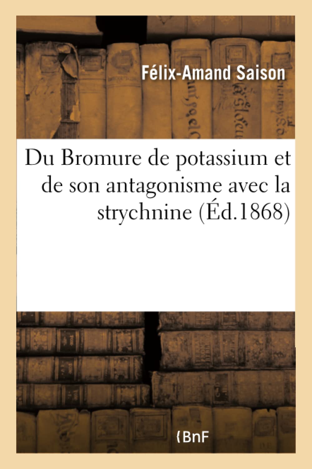 Du Bromure de potassium et de son antagonisme avec la strychnine book