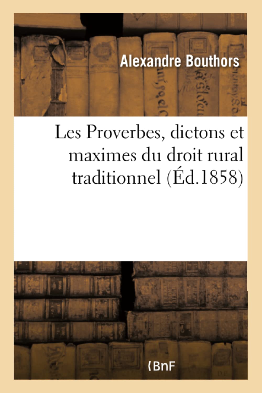 Les Proverbes, dictons et maximes du droit rural traditionnel book
