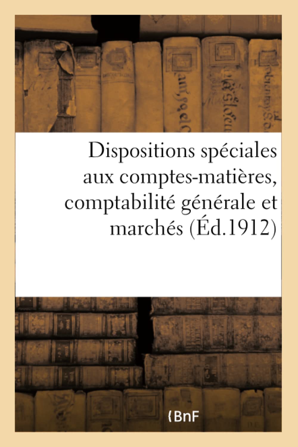 Dispositions spéciales aux comptes-matières, comptabilité générale et marchés book