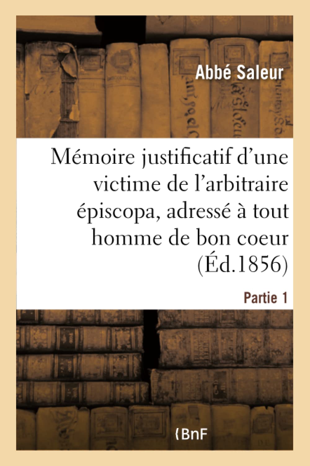 Mémoire justificatif d'une victime de l'arbitraire épiscopa book