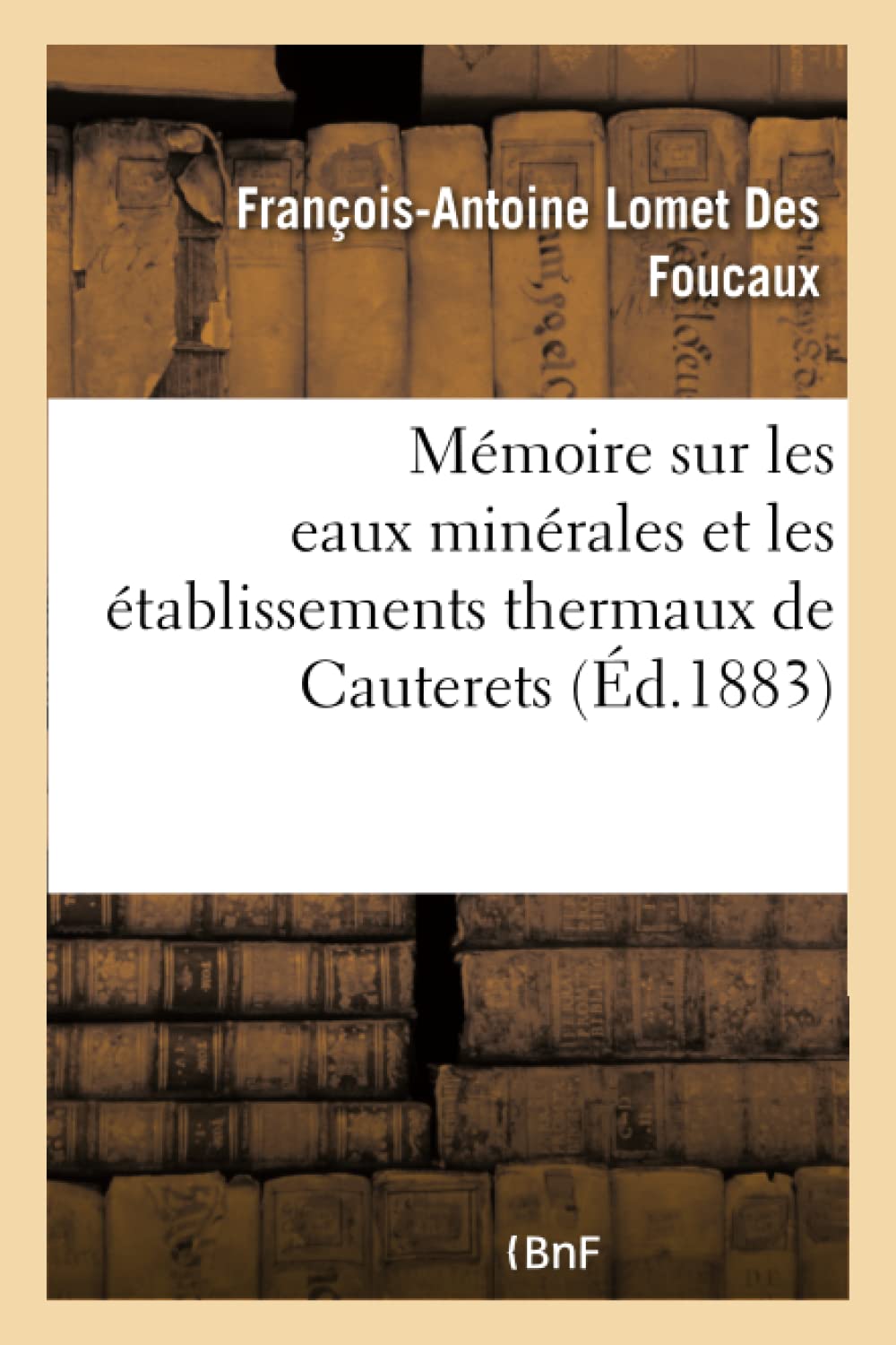 Mémoire sur les eaux minérales et les établissements thermaux de Cauterets book