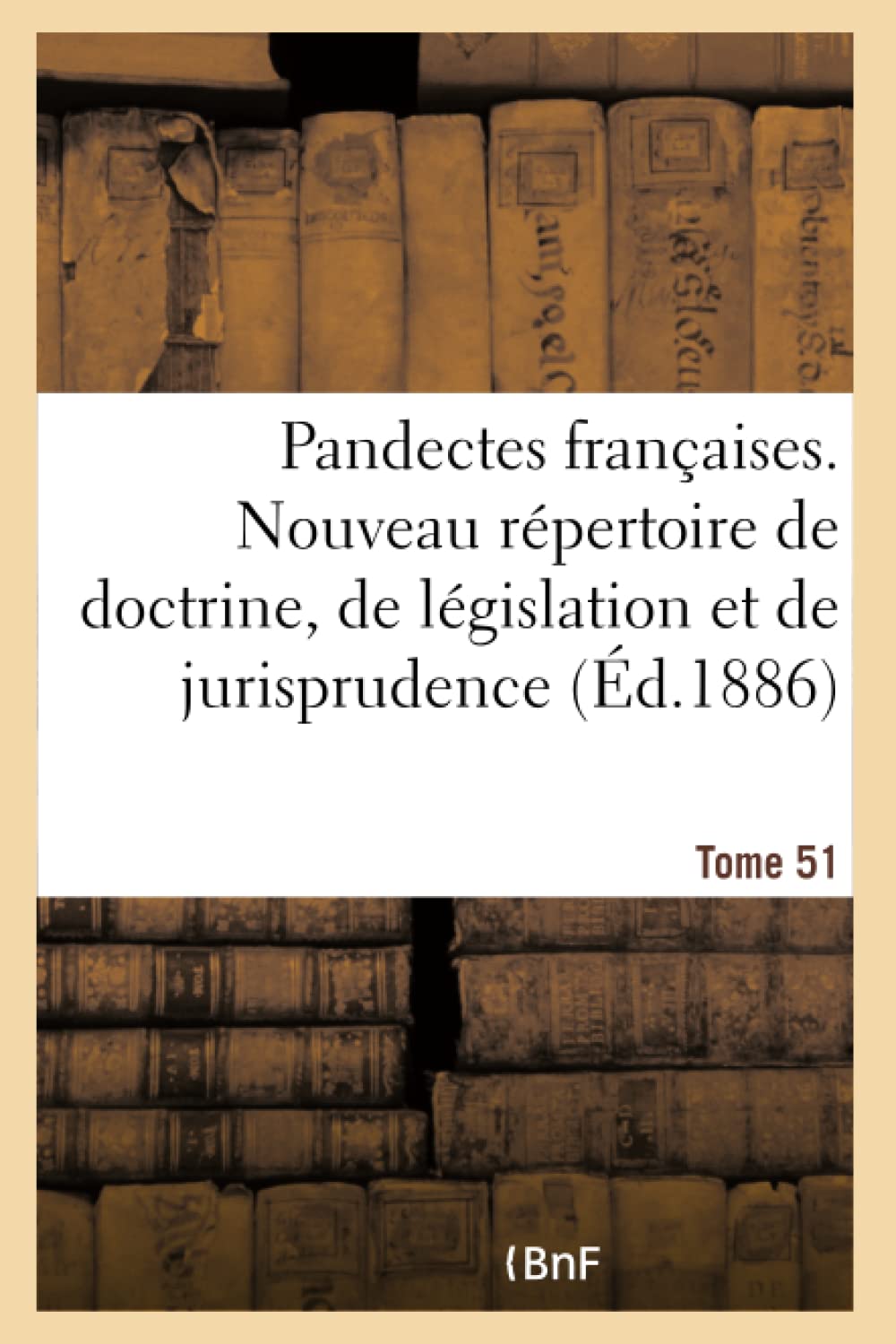 Pandectes françaises. Nouveau répertoire de doctrine, de législation et de jurisprudence book