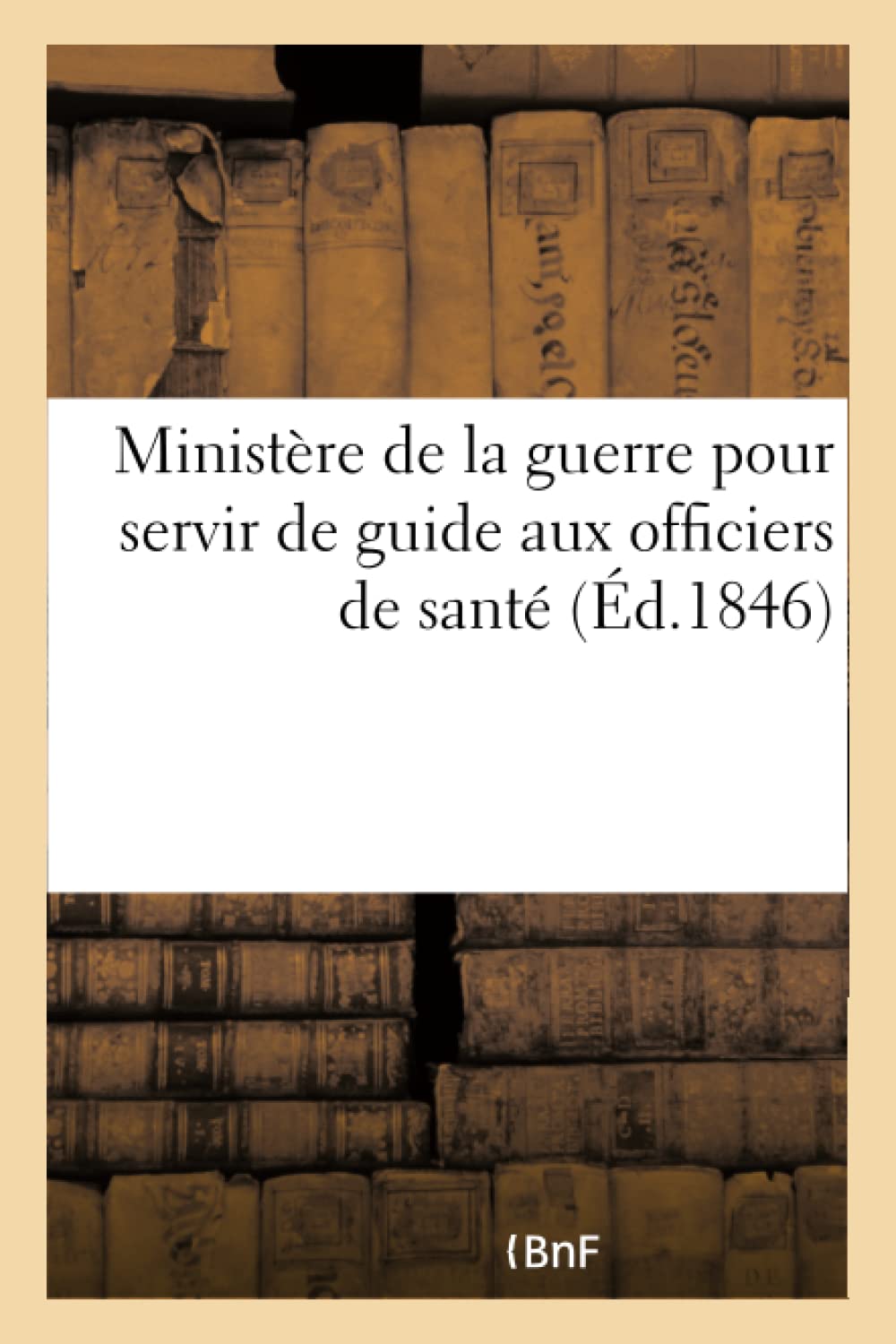 Ministère de la guerre. Instruction pour servir de guide aux officiers de santé dans l'appréciation book
