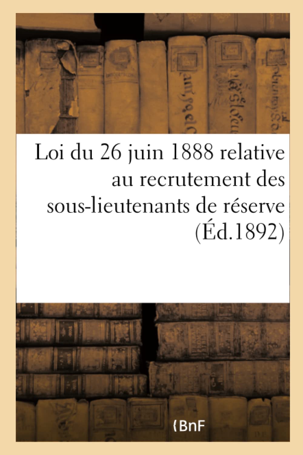 Loi du 26 juin 1888 relative au recrutement des sous-lieutenants de réserve book