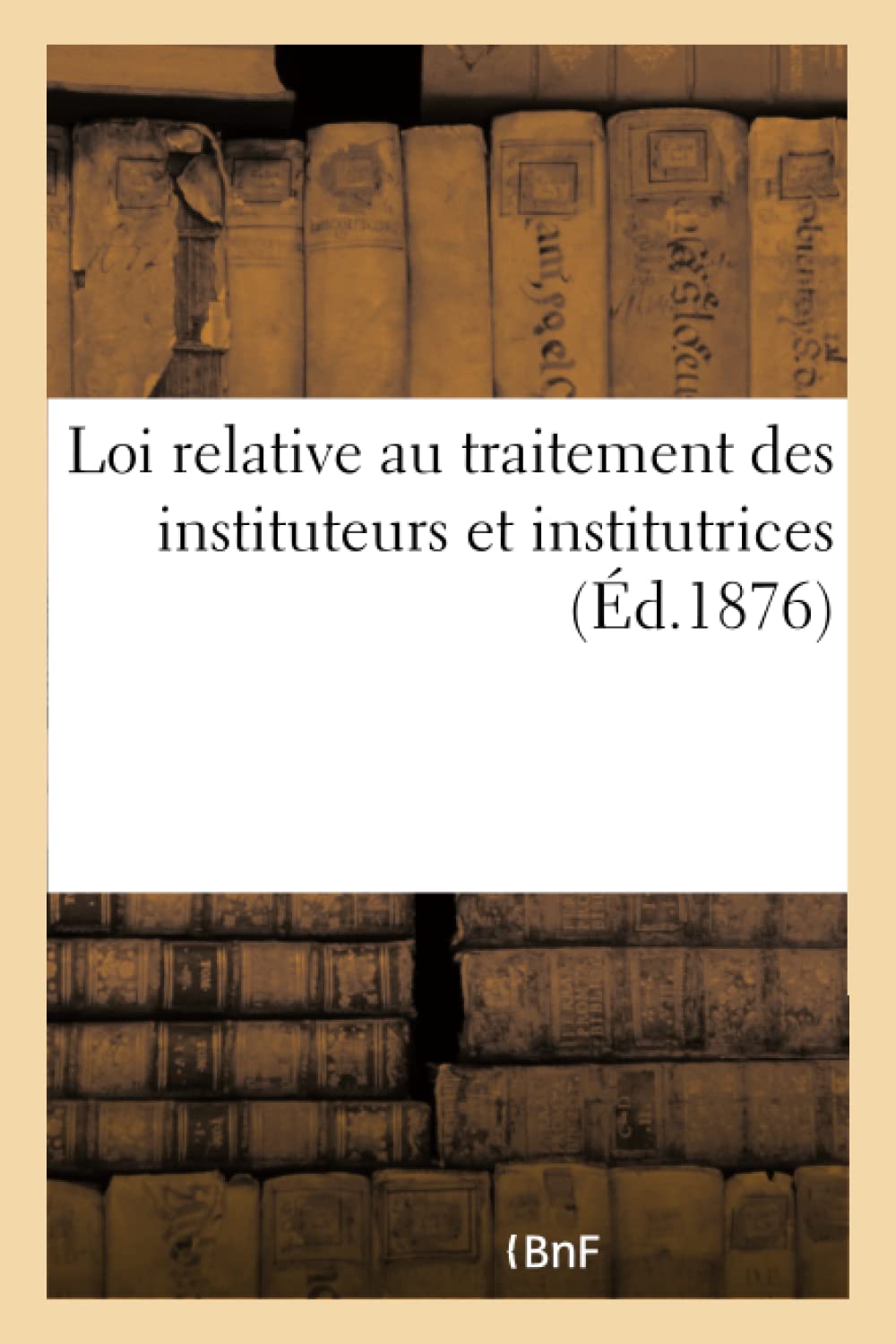 Loi relative au traitement des instituteurs et institutrices book