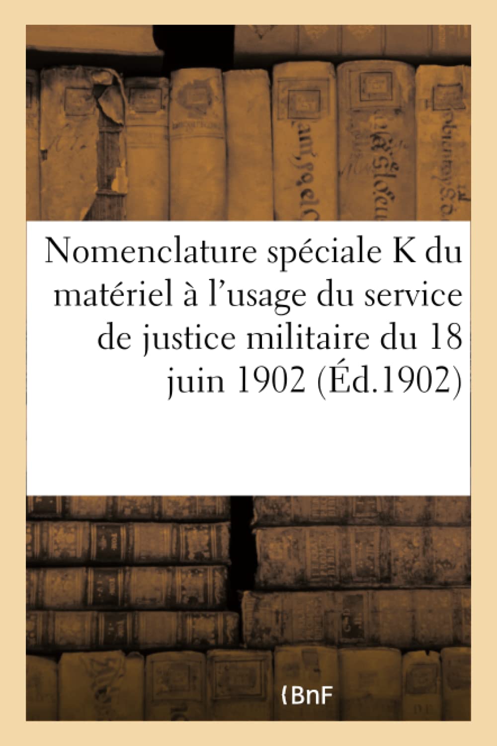 Ministère de la guerre. Nomenclature spéciale K du matériel book