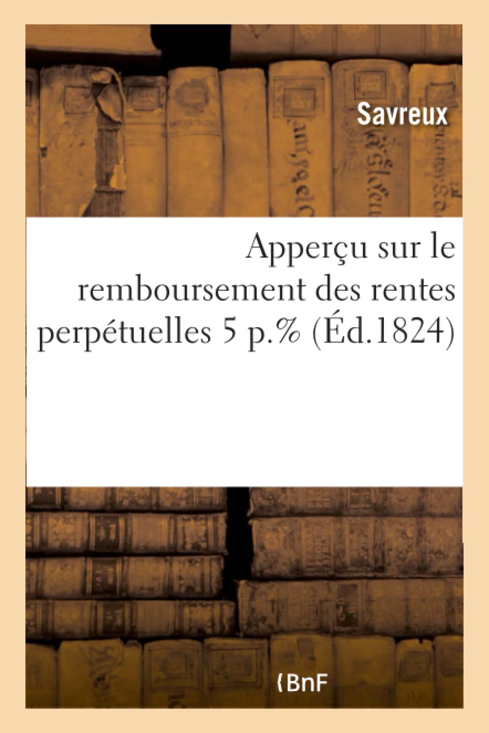 Apperçu sur le remboursement des rentes perpétuelles 5 p.% book
