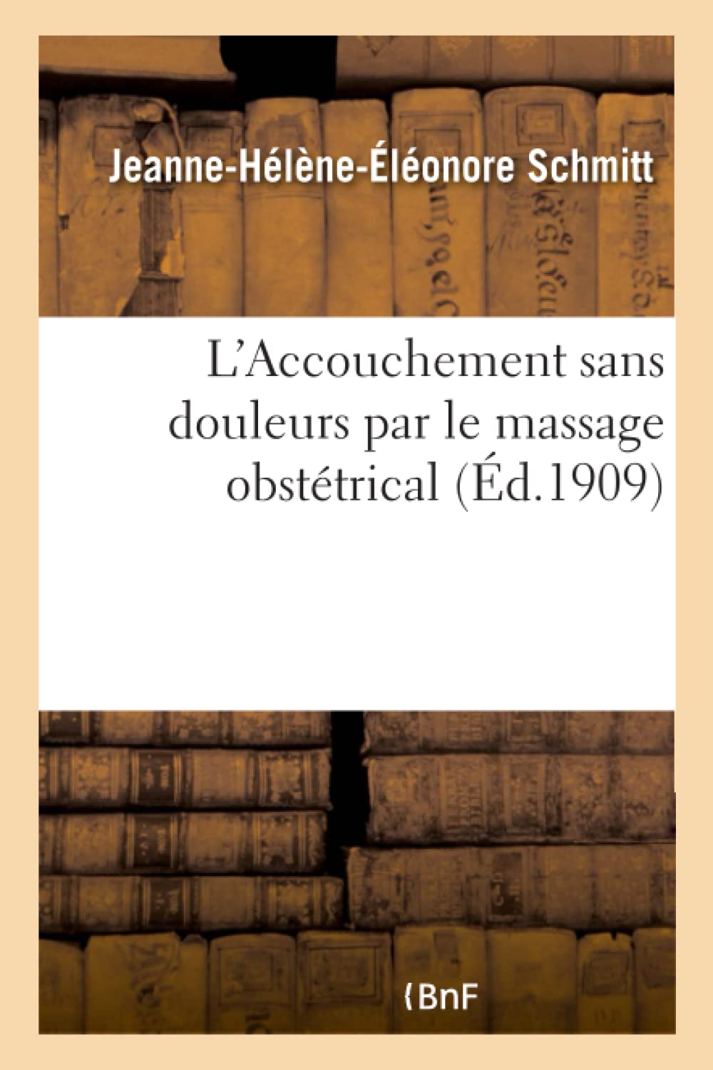 L'Accouchement sans douleurs par le massage obstétrical, thèse book