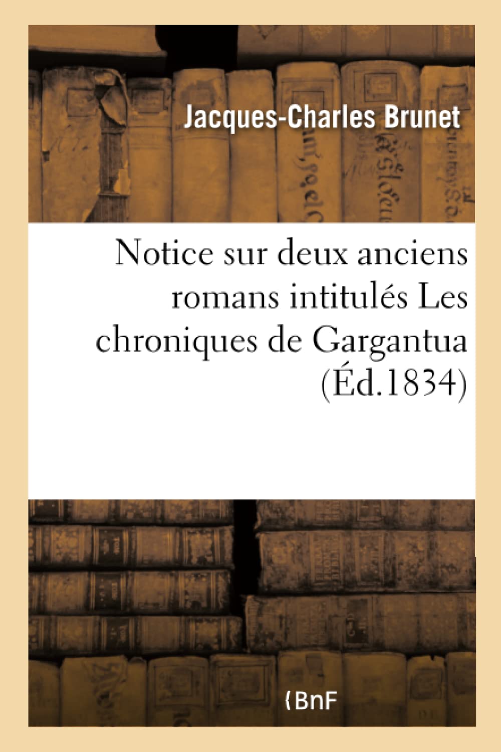 Notice sur deux anciens romans intitulés Les chroniques de Gargantua book