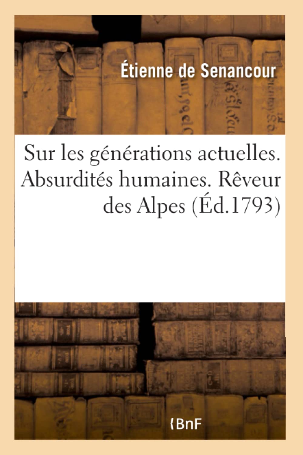 Sur les générations actuelles. Absurdités humaines. Rêveur des Alpes book