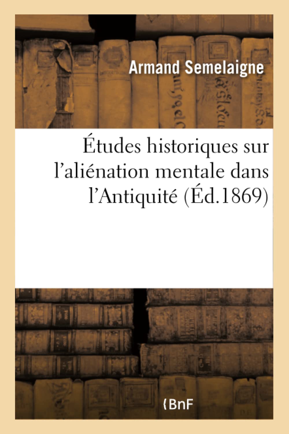 Études historiques sur l'aliénation mentale dans l'Antiquité book