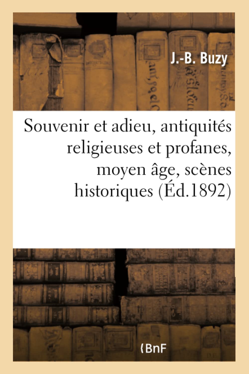 Souvenir et adieu, antiquités religieuses et profanes, moyen âge, scènes historiques et légendaires book