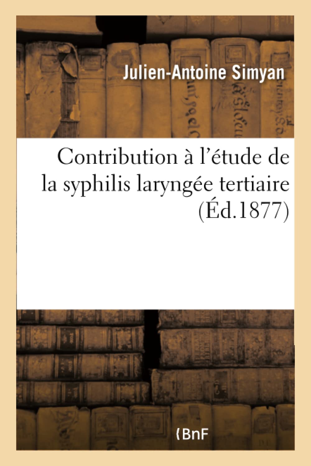 Contribution à l'étude de la syphilis laryngée tertiaire book